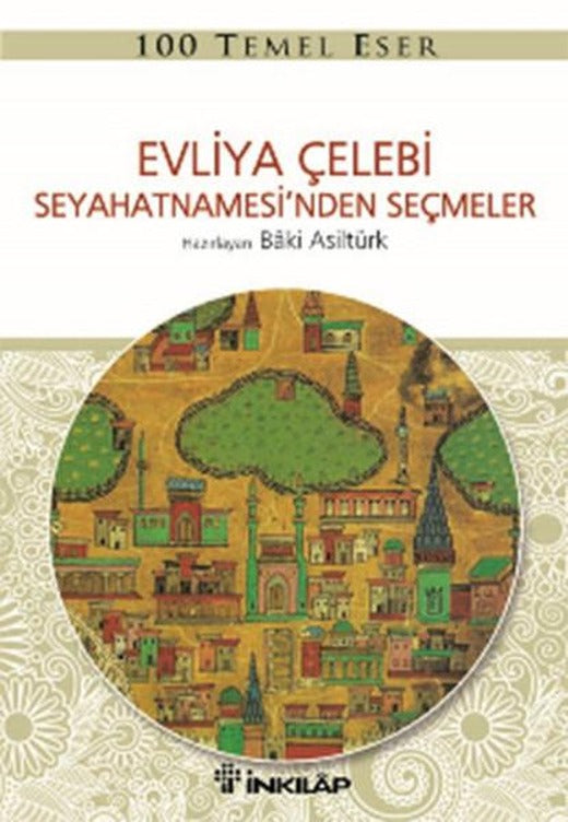 Evliya Çelebi Seyahatnamesi'nden Seçmeler | İnkılap Kitabevi - Tarih / İnceleme / Biyografi Dizisi (İnce Kapak)