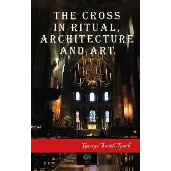 The Cross in Ritual Architecture and Art