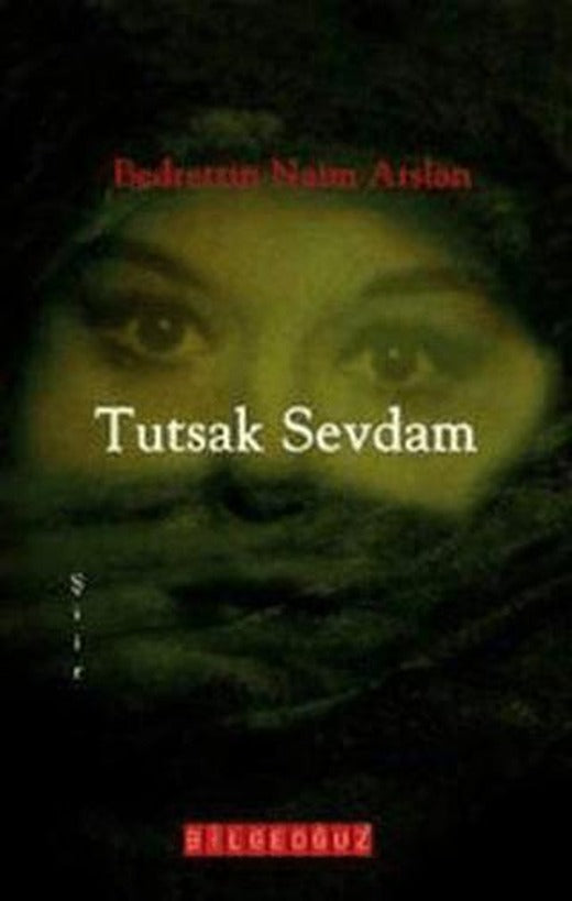 Tutsak Sevdam | Bilgeoğuz Yayınları (Ciltsiz)