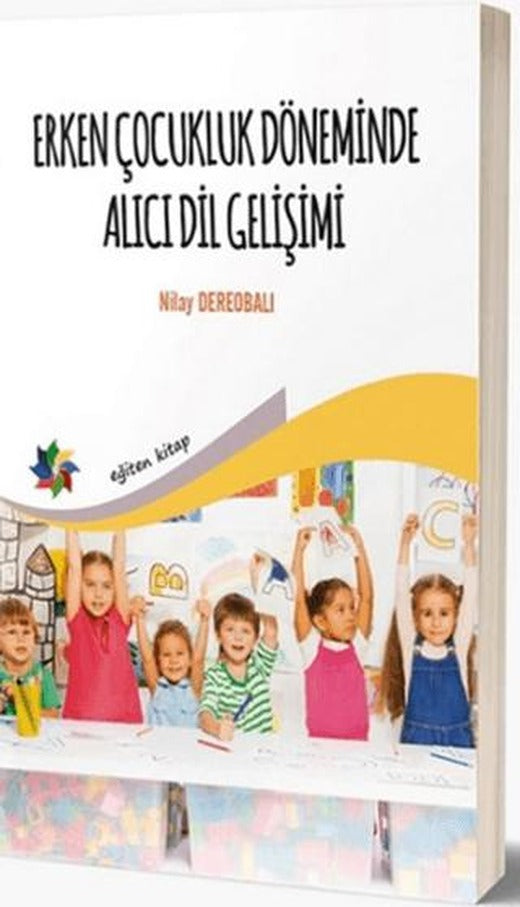 Erken Çocukluk Döneminde Alıcı Dil Gelişimi | Eğiten Kitap (Ciltsiz)
