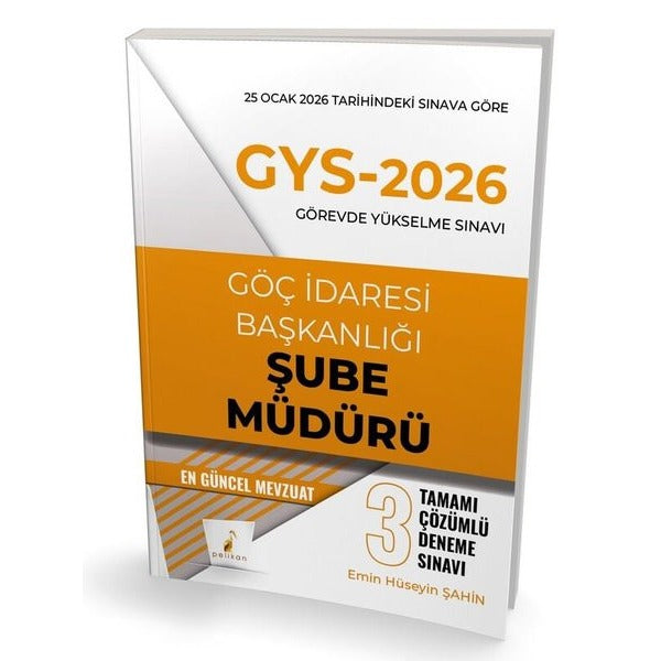 GYS - 2026 Görevde Yükselme Sınavı Göç İdaresi Başkanlığı Şube Müdürü Tamamı Çözümlü 3 Deneme Sınavı | Pelikan Yayınları (İnce Kapak)