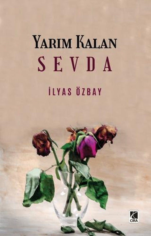 Yarım Kalan Sevda | Çıra Yayınları (Ciltsiz)