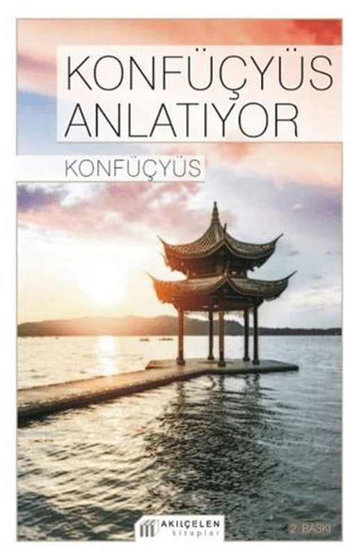 Konfüçyüs Anlatıyor | Akıl Çelen Kitaplar (Ciltsiz)