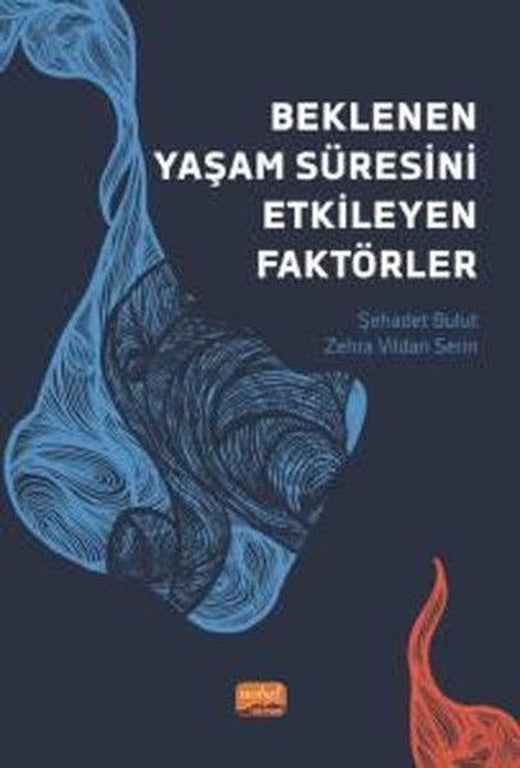 Beklenen Yaşam Süresini Etkileyen Faktörler | Nobel Bilimsel Eserler (İnce Kapak)
