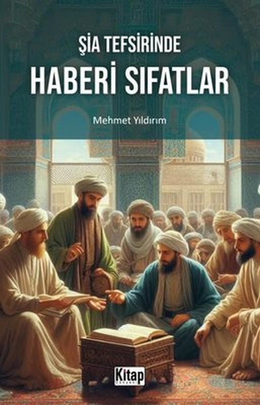 Şia Tefsirinde Haberi Sıfatlar | Kitap Dünyası