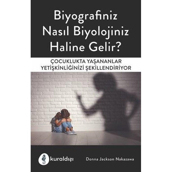 Biyografiniz Nasıl Biyolojiniz Haline Gelir? | Kuraldışı Yayınları