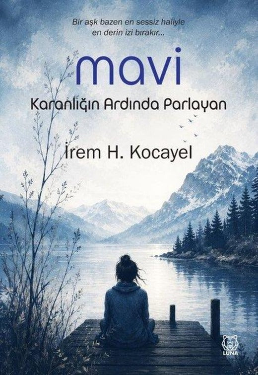Mavi - Karanlığın Ardında Parlayan | Luna Yayınları (İnce Kapak)