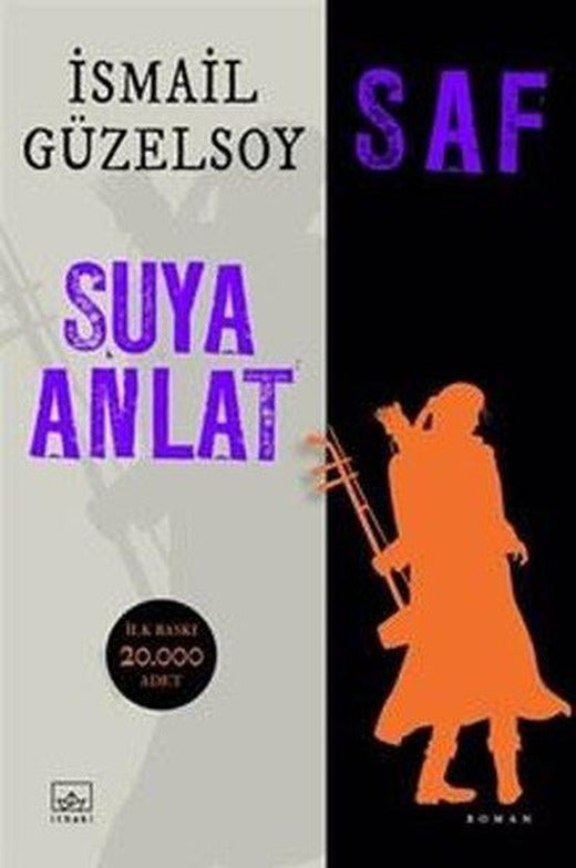 Saf - Suya Anlat | İthaki Yayınları (İnce Kapak)