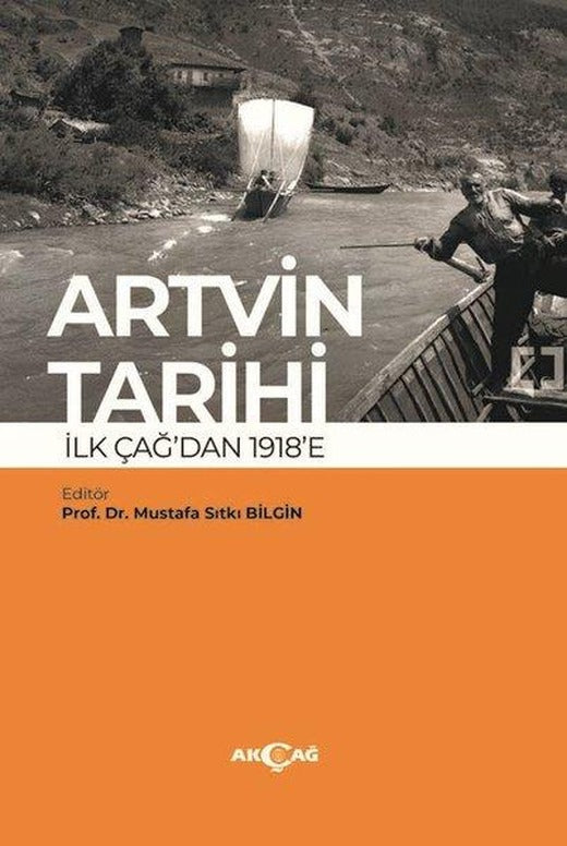 Artvin Tarihi İlk Çağ'dan 1918'e | Akçağ Yayınları (İnce Kapak)