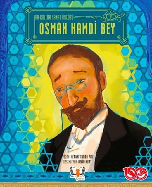Osman Hamdi Bey - Bir Kültür Sanat Öncüsü | Hayalperest Çocuk