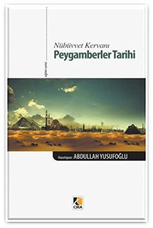 Nübüvvet Kervanı Peygamberler Tarihi | Çıra Yayınları (Ciltsiz)