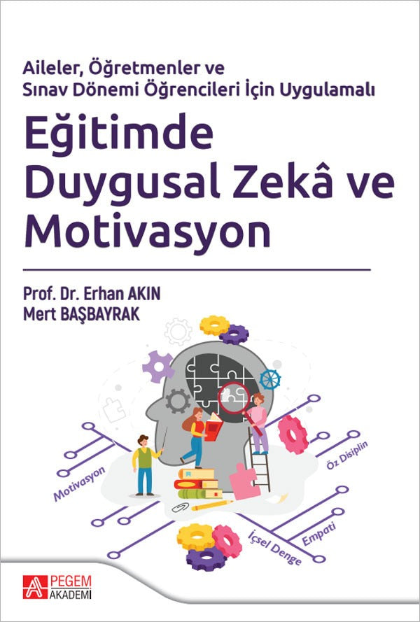Aileler, Öğretmenler ve Sınav Dönemi Öğrencileri İçin Uygulamalı Eğitimde Duygusal Zekâ ve Motivasyon