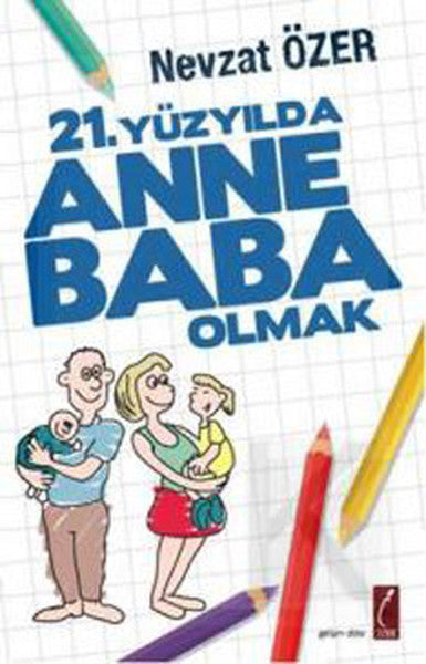 21. Yüzyılda Anne Baba Olmak (Cep Boy) - Nevzat Özer kitap kapağı