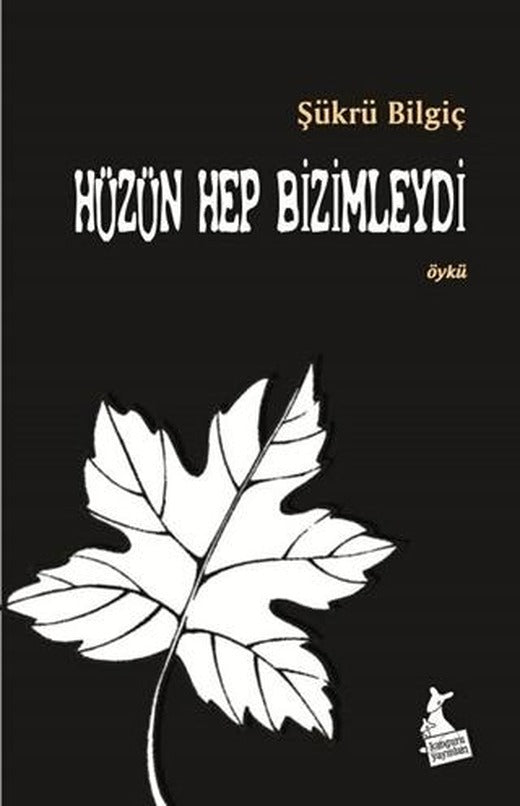 Hüzün Hep Bizimleydi | Kanguru Yayınları (Ciltsiz)