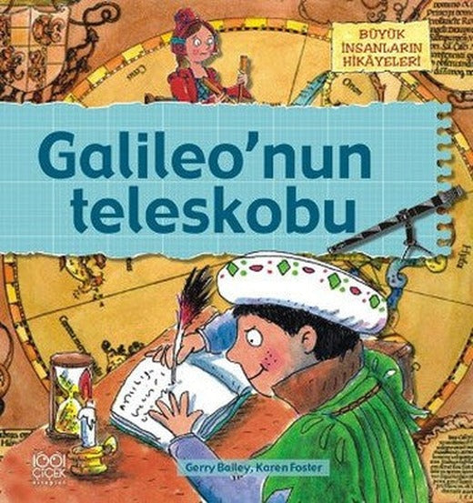 Büyük İnsanların Hikayeleri - Galileo'nun Teleskobu | 1001 Çiçek