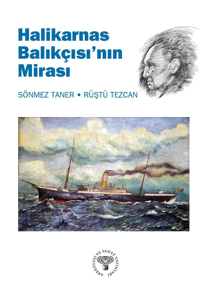 Halikarnas Balıkçısı'nın Mirası | Arkeoloji ve Sanat Yayınları (Ciltsiz)