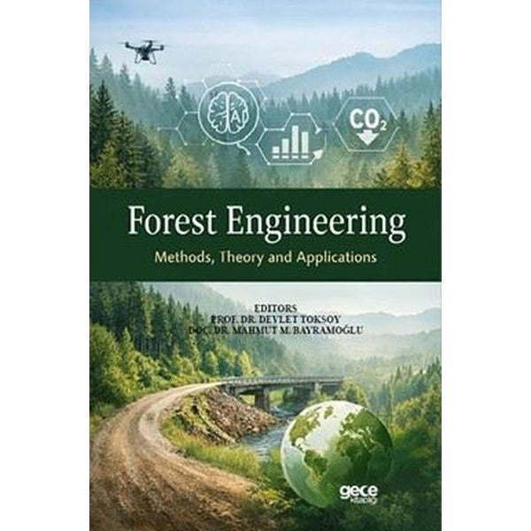 Forest Engineering (Methods Theory and Applications) | Gece Kitaplığı (İnce Kapak)