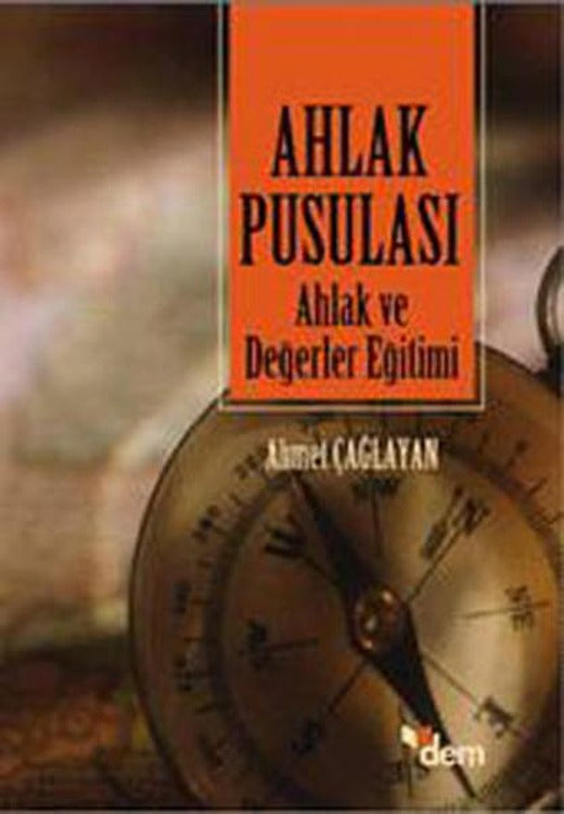 Ahlak Pusulası - Ahlak ve Değerler Eğitimi | Dem Yayınları (İnce Kapak)