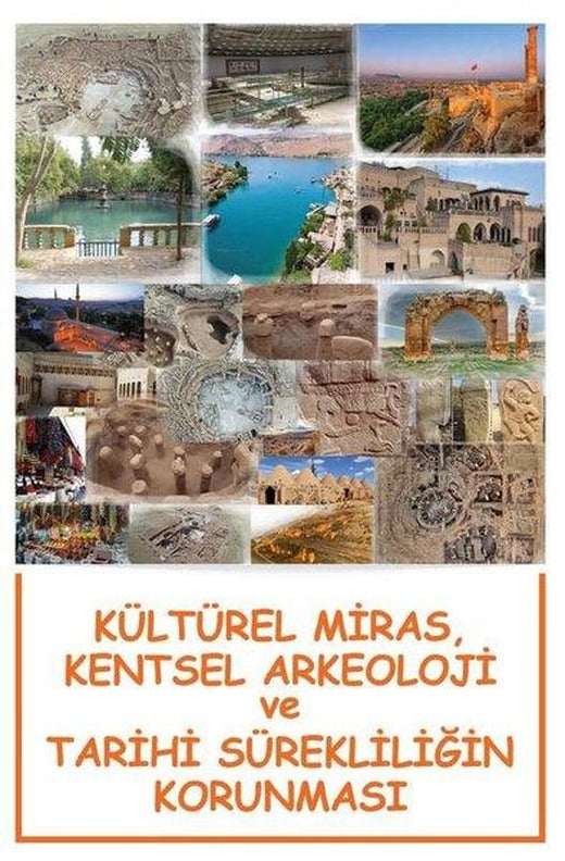 Kültürel Miras Kentsel Arkeoloji ve Tarihi Sürekliliğin Korunması | Sonçağ Yayınları (İnce Kapak)