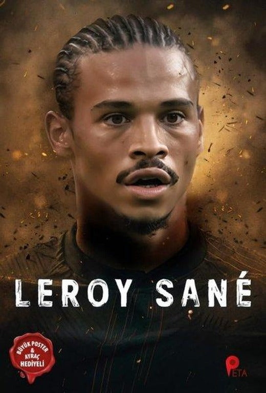 Leroy Sane - Büyük Poster ve Ayraç Hediyeli | Peta (İnce Kapak)