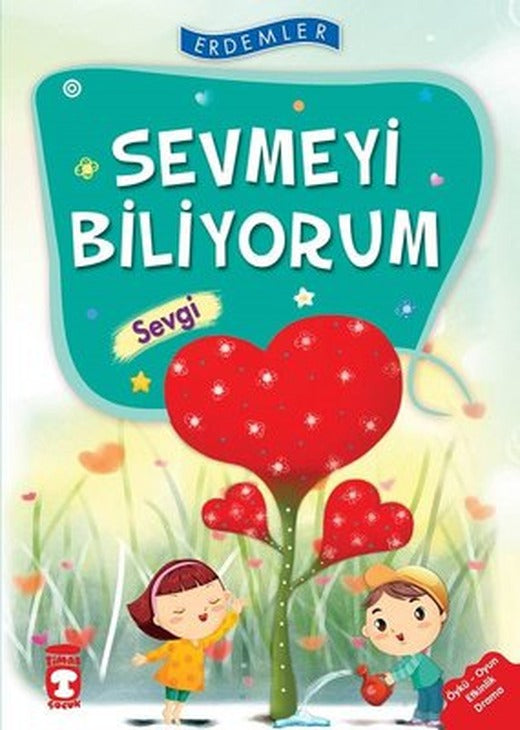 Erdemler: Sevmeyi Biliyorum - Sevgi | Timaş Çocuk