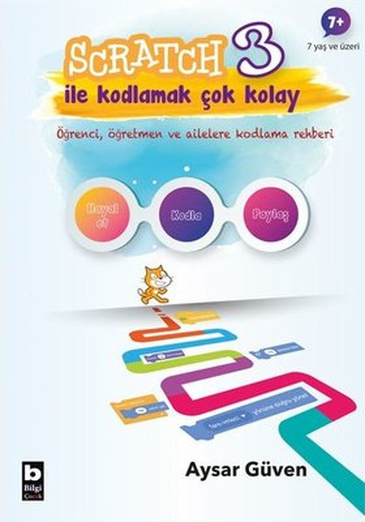 Scratch 3 İle Kodlamak Çok Kolay | Bilgi Yayınevi