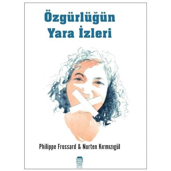 Özgürlüğün Yara İzleri | Ceren Kültür Yayınları (İnce Kapak)