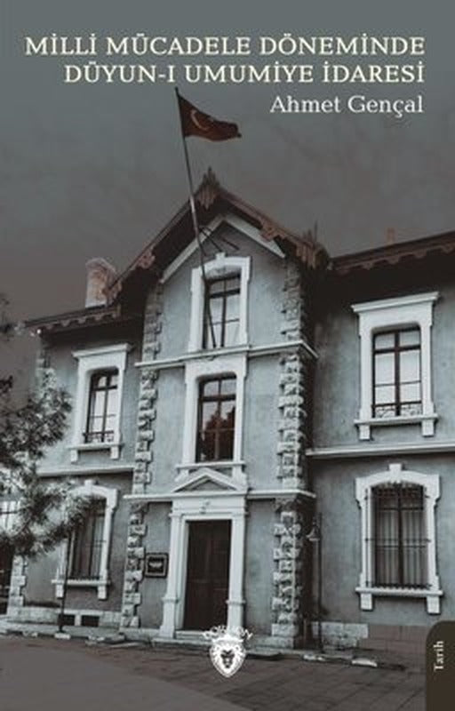 Milli Mücadele Döneminde Düyun-ı Umumiye İdaresi | Dorlion Yayınevi