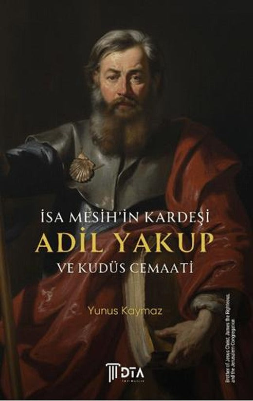İsa Mesih’in Kardeşi Adil Yakup ve Kudüs Cemaati | DTA Yayıncılık (Ciltsiz)