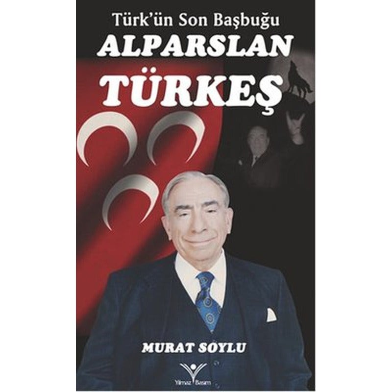 Alparslan Türkeş | Yılmaz Basım