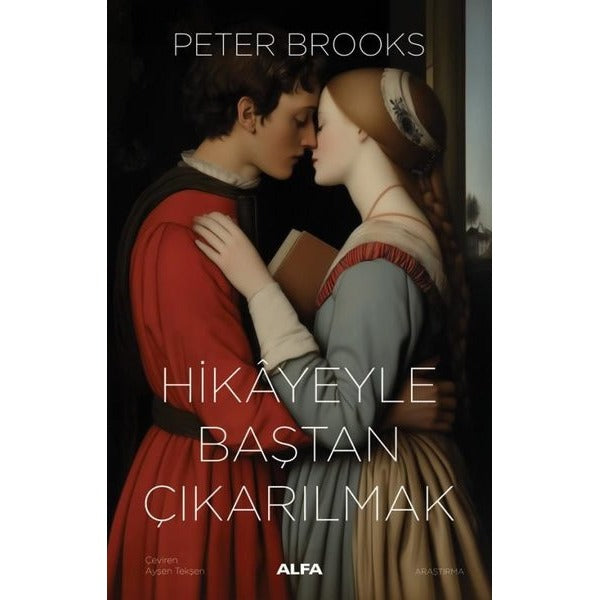 Hikayeyle Baştan Çıkarılmak - Anlatının Kullanımı ve Suiistimali | Alfa Yayıncılık (İnce Kapak)