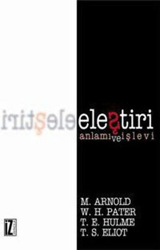 Eleştiri Anlamı ve İşlevi | İz Yayıncılık - Düşünce Dizisi (İnce Kapak)