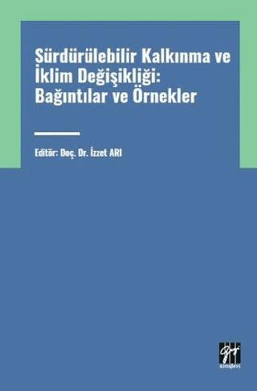 Sürdürülebilir Kalkınma ve İklim Değişikliği: Bağıntılar ve Örnekler | Gazi Kitabevi (Ciltsiz)