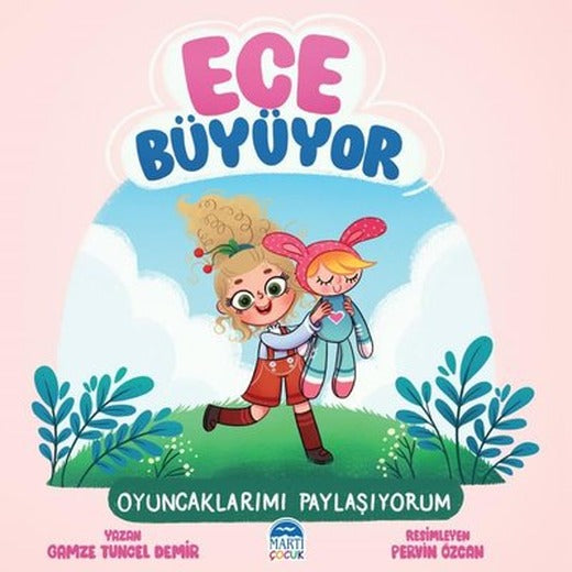 Oyuncaklarımı Paylaşıyorum: Ece Büyüyor-1 | Martı Yayınları