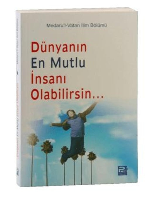Dünyanın En Mutlu İnsanı Olabilirsin | Karınca & Polen Yayınları (Ciltsiz)
