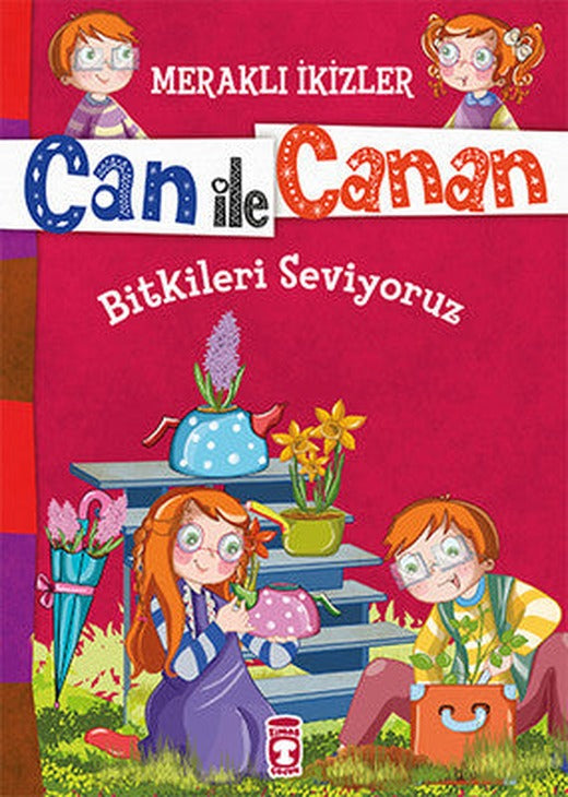 Can İle Canan - Bitkileri Seviyoruz | Timaş Çocuk