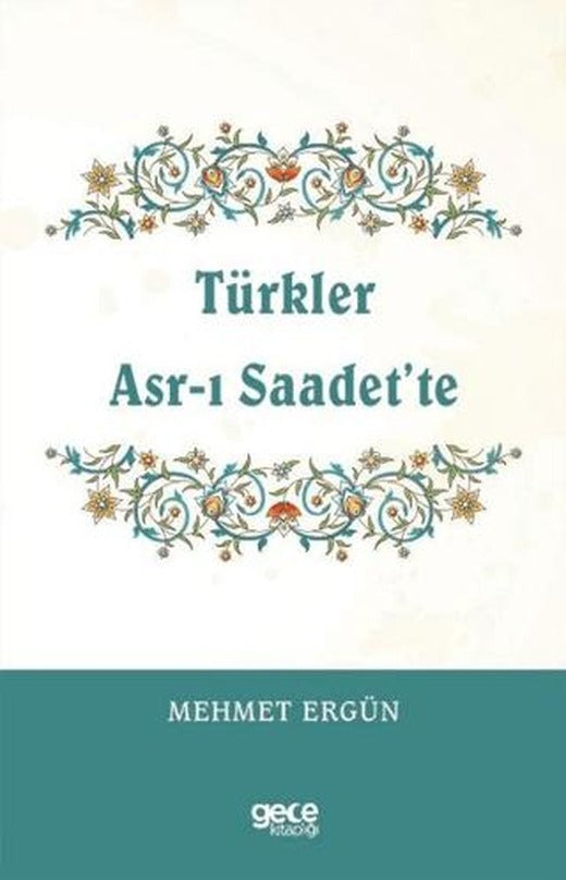 Türkler Asr-ı Saadet’te | Gece Kitaplığı (Ciltsiz)