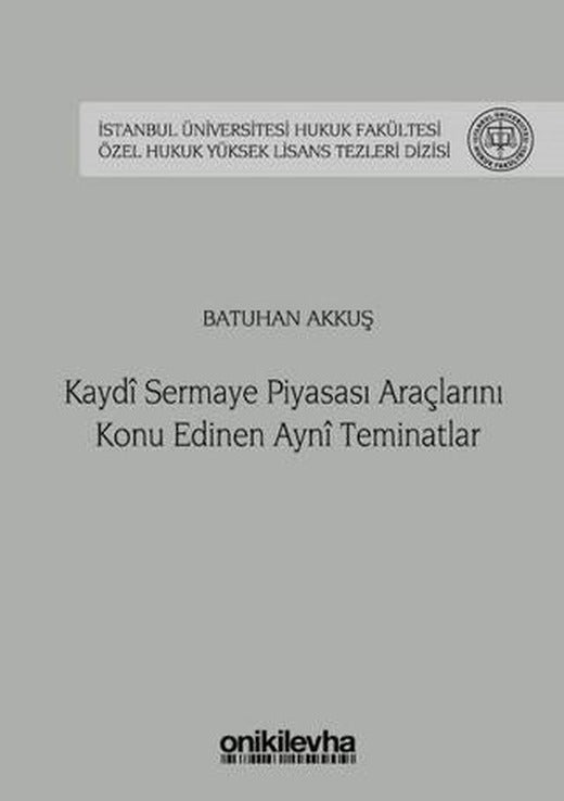 Kaydi Sermaye Piyasası Araçlarını Konu Edinen Ayni Teminatlar | On İki Levha Yayınları (Ciltli)