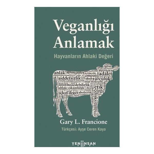Veganlığı Anlamak - Hayvanların Ahlaki Değeri | Yeni İnsan Yayınevi (İnce Kapak)