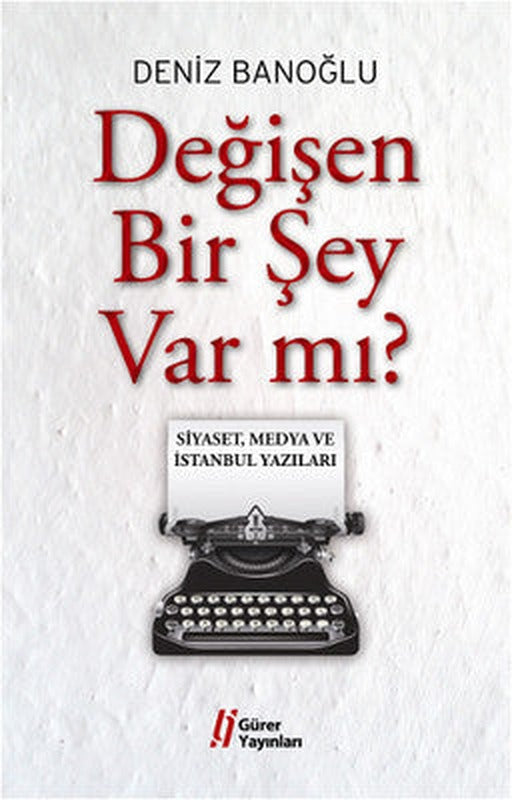 Değişen Bir Şey Var mı? | Gürer Yayınları