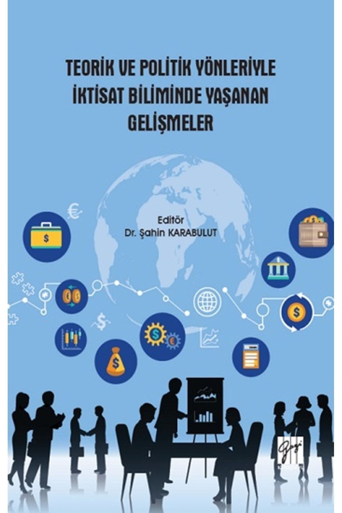 Teorik ve Politik Yönleriyle İktisat Biliminde Yaşanan Gelişmeler