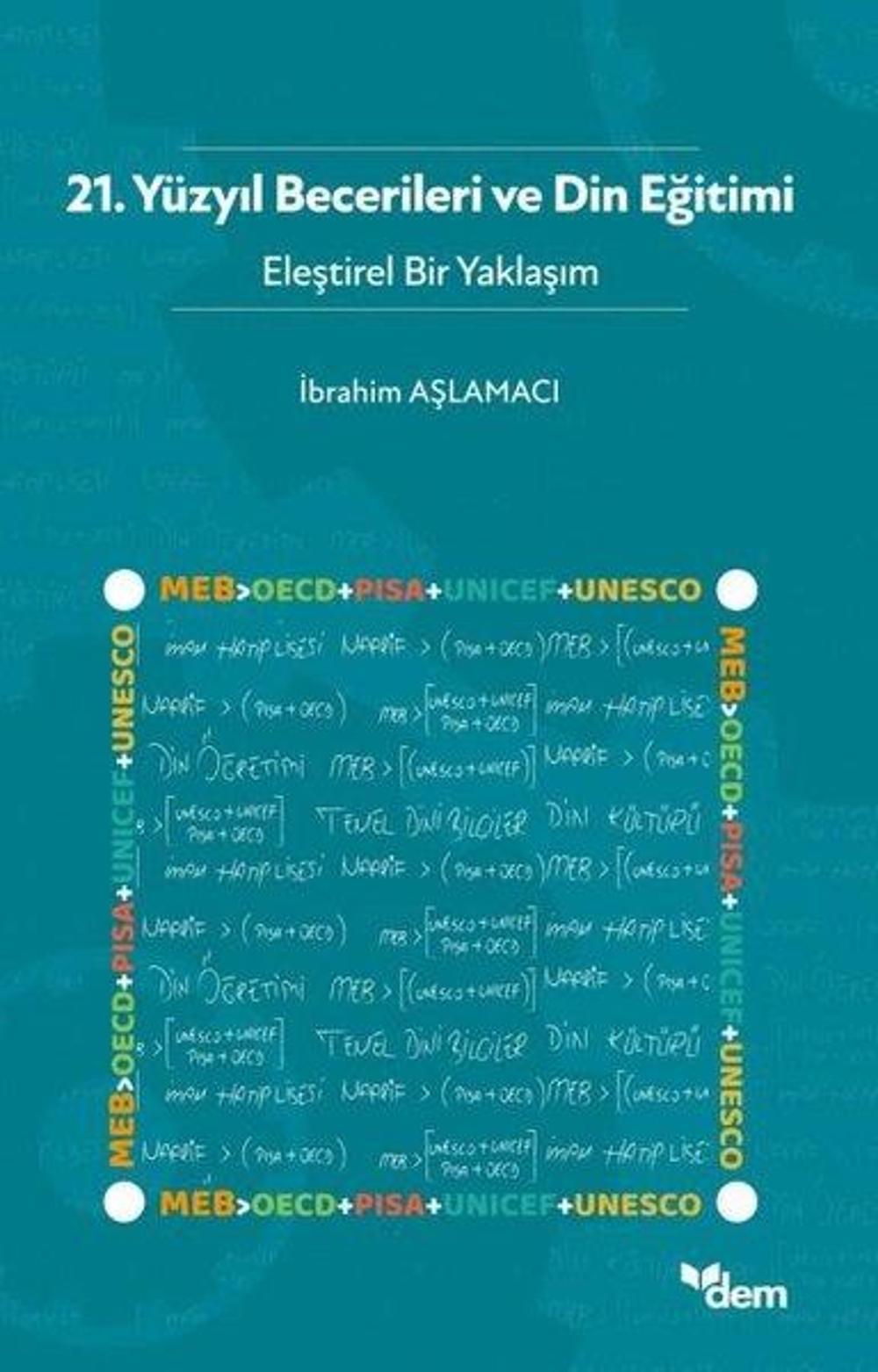 21.Yüzyıl Becerileri ve Din Eğitimi - Eleştirel Bir Yaklaşım | Dem Yayınları
