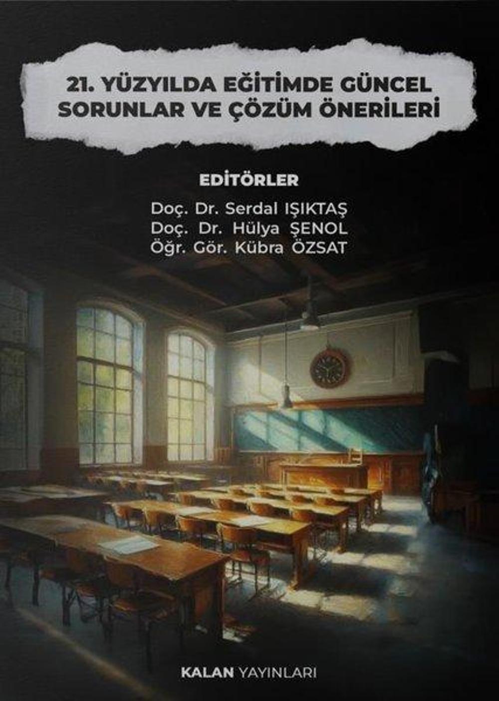 21.Yüzyılda Eğitimde Güncel Sorunlar ve Çözüm Önerileri | Kalan Yayınları