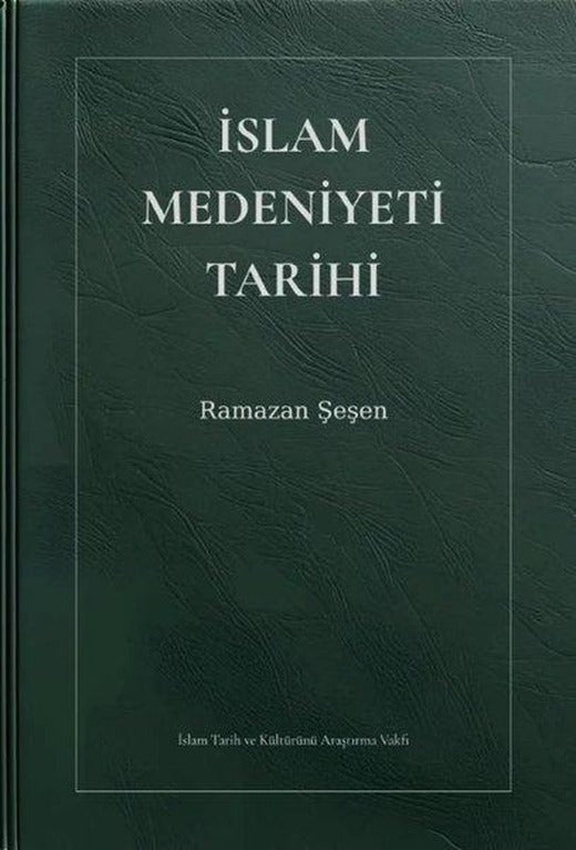 İslam Medeniyeti Tarihi | IRCICA Yayınları (Ciltli)