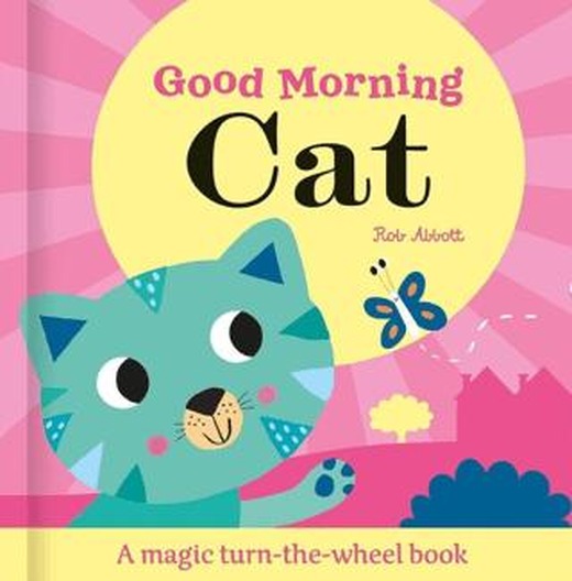 Good Morning Cat - Magic Wheel Book | IMAGINE THAT (Ciltli)