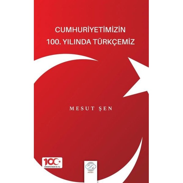 Cumhuriyetimizin 100. Yılında Türkçemiz | Post Yayın (İnce Kapak)
