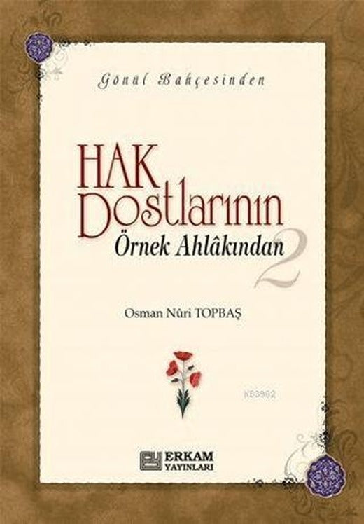 Hak Dostlarının Örnek Ahlakından 2 | Erkam Yayınları (Ciltsiz)
