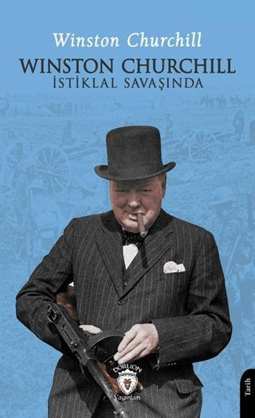 Winston Churchill İstiklal Savaşında | Dorlion Yayınları (Ciltsiz)