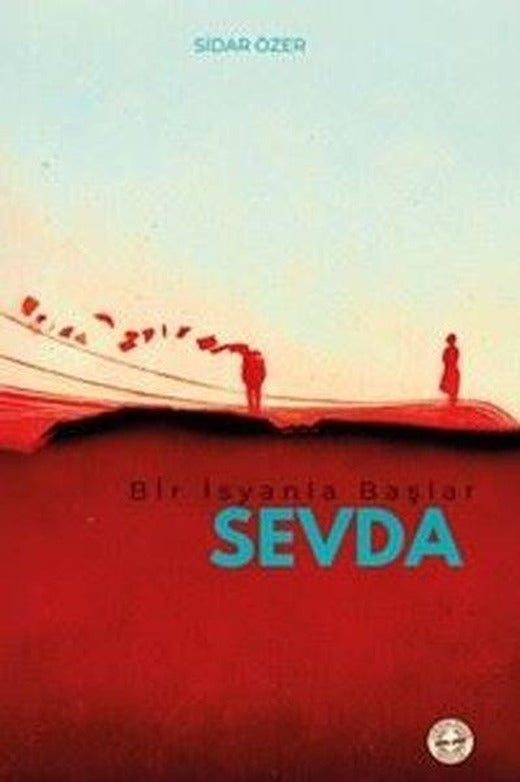 Bir İsyanla Başlar Sevda | Evrensel Kültür Yayınları (İnce Kapak)
