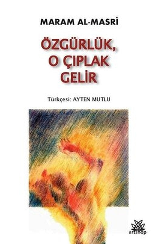 Özgürlük O Çıplak Gelir | Artshop Yayıncılık